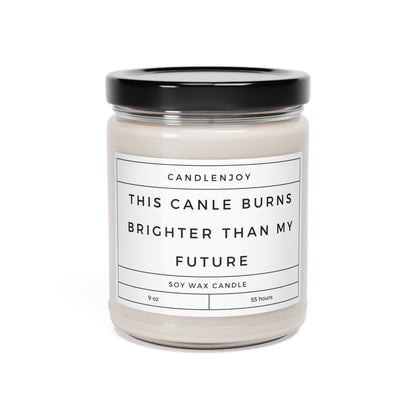 This Candle Burns Brighter Than My Future 