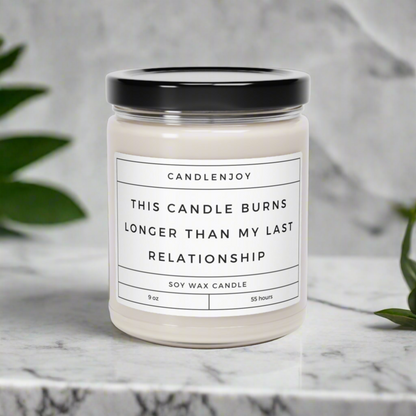 This Candle Burns Longer Than My Last Relationship