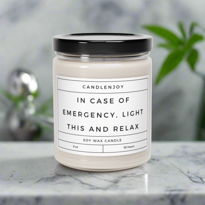 In Case of Emergency, Light This and Relax Scented Soy 9oz Candle