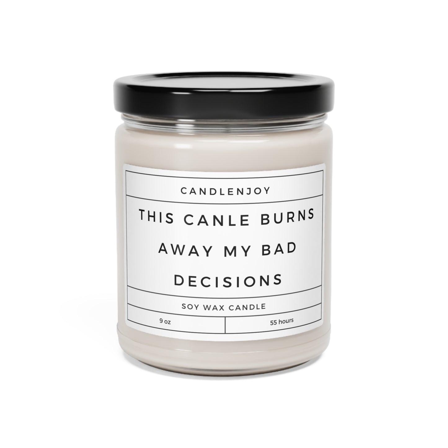 This Candle Burns Away My Bad Decision Scented Soy 9oz Candle